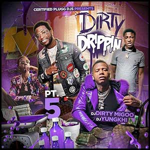 DJ Big Migoo - Dirty Drippin 5 | Buymixtapes.com