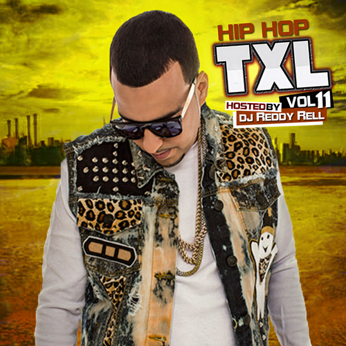 DJ Reddy Rell - Hip Hop TXL Volume 11 | Buymixtapes.com