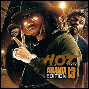 Stream and download Hot 107.9 Atlanta Edition Volume 13