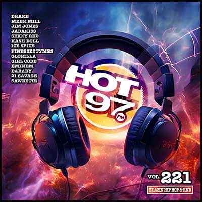 Stream and download Hot 97 Blazin Hip Hop & R&B Volume 221