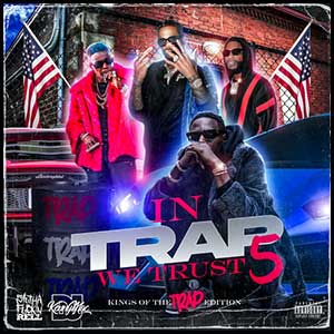 Stream and download In Trap We Trust 5 Kings Of The Trap Edition