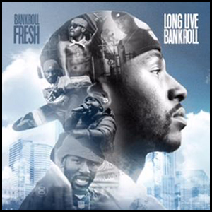 Stream and download Long Live Bankroll