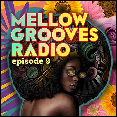 Mellow Grooves Radio 9