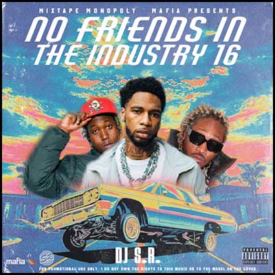 No Friends In The Industry 16