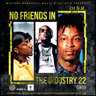 No Friends In The Industry 22