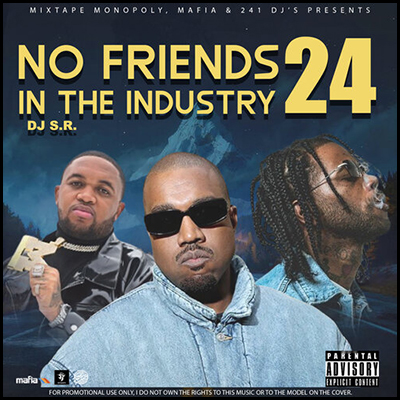 No Friends In The Industry 24