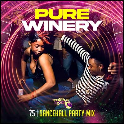 Pure Winery 75: Dancehall Party Mix