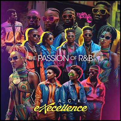 The Passion Of R&B 154: Black Excellence