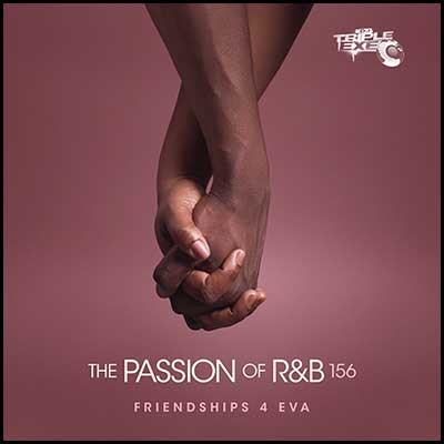 The Passion of R&B 156: Friendships 4 Eva