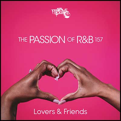 The Passion Of R&B 157: Lovers & Friends