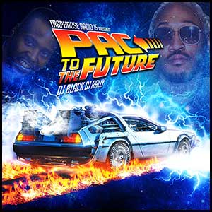 Stream and download Trap House Radio 15 Pac To The Future