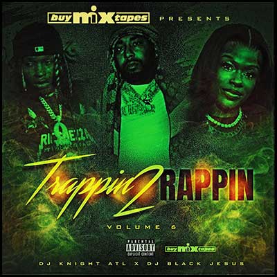 DJ Knight ATL - Trappin 2 Rappin 6 | Buymixtapes.com